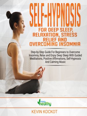 cover image of Self-Hypnosis For Deep Sleep, Relaxation, Stress Relief & Overcoming Insomnia